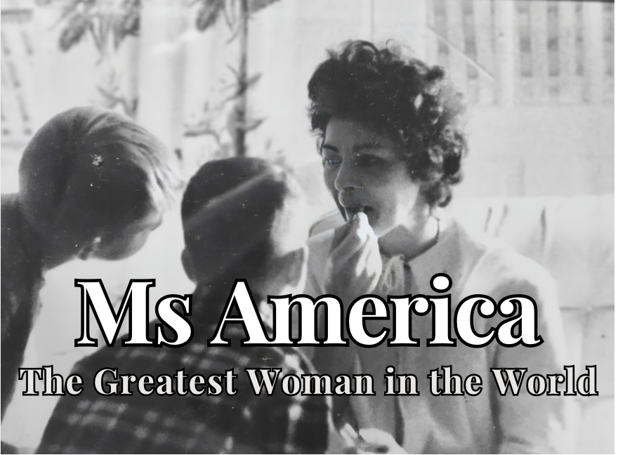 Ms. America, the Greatest Woman in the World!
